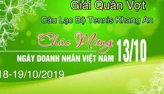 GIẢI QUẦN VỢT CÂU LẠC BỘ TENNIS KHANG AN MỞ RỘNG CHÀO MỪNG NGÀY DOANH NHÂN VIỆT NAM LẦN I - 2019