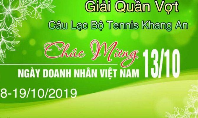 GIẢI QUẦN VỢT CÂU LẠC BỘ TENNIS KHANG AN MỞ RỘNG CHÀO MỪNG NGÀY DOANH NHÂN VIỆT NAM LẦN I - 2019